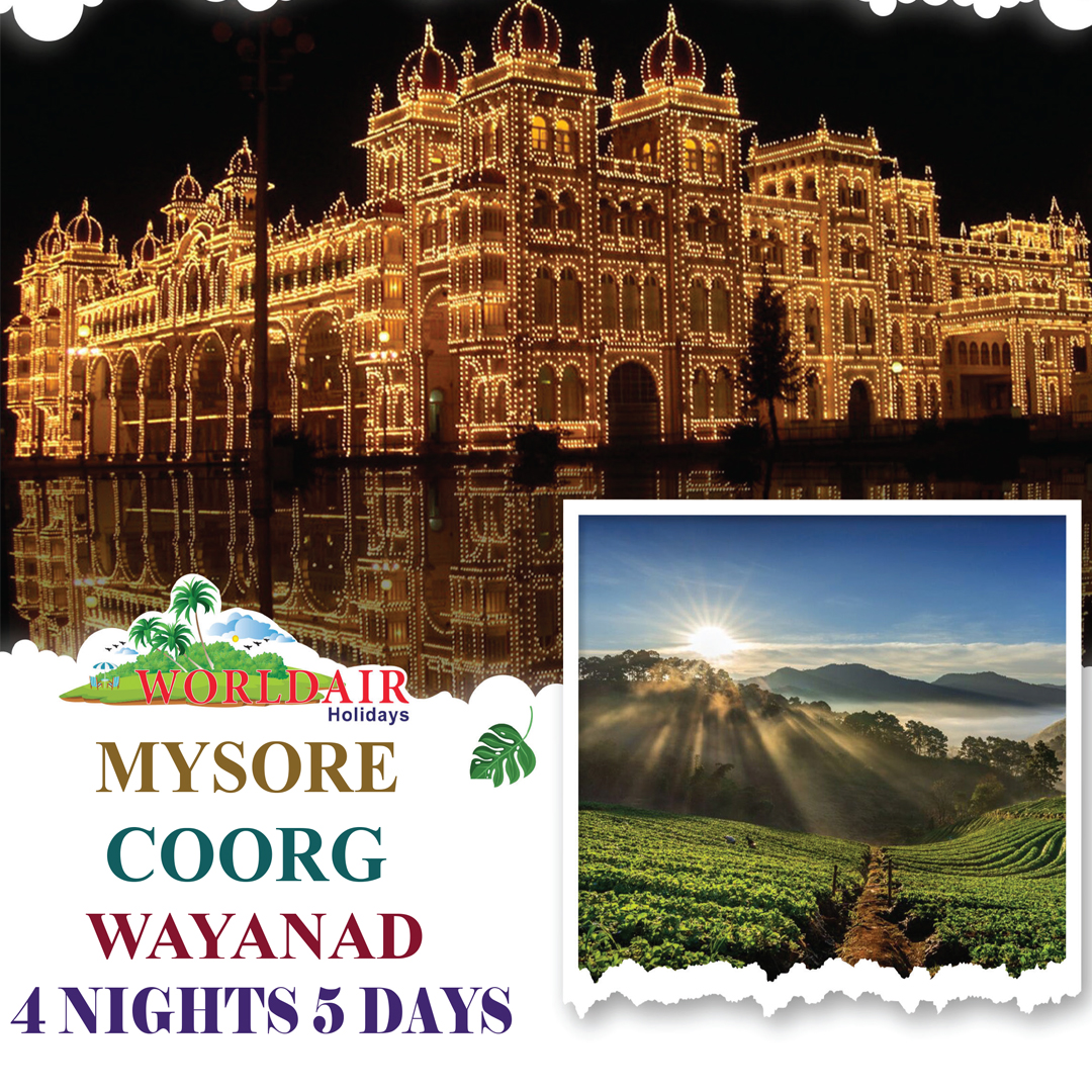 MYSORE, COORG,WAYANAD, 4 NIGHTS 5 DAYS
